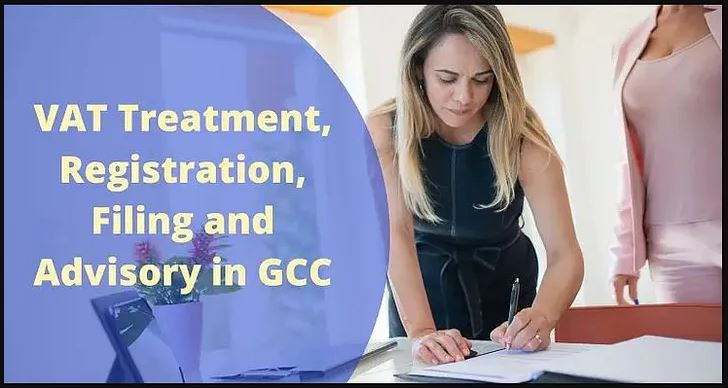 VAT Treatment, Registration, Filing, and Advisory in Dubai | GCC