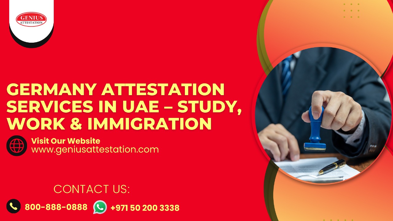 Germany Attestation Services in UAE: Study, Work & Immigration