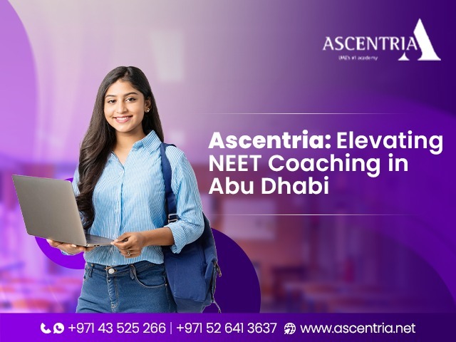 Ascentria – Trusted Choice for NEET Coaching in Abu Dhabi
