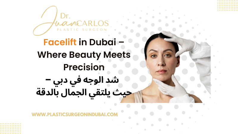 Face lift Dubai | Dr Juan Carlos